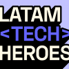 Latam Tech Heroes 